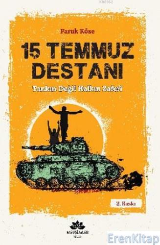 15 Temmuz Destanı :  Tankın Değil Halkın Zaferi