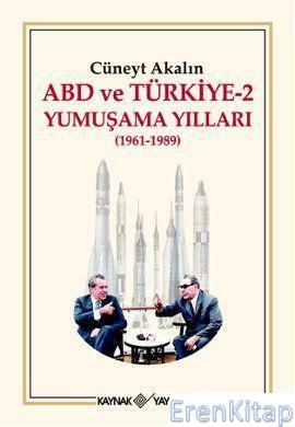 ABD ve Türkiye 2 - Yumuşama Yılları (1961-1989)