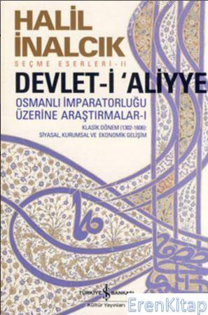 Devlet-i Aliyye - I : Osmanlı İmparatorluğu Üzerine Araştırmalar - I