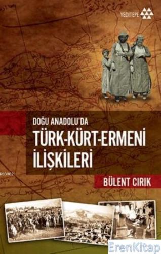 Doğu Anadoluda Türk Kürt Ermeni İlişkileri
