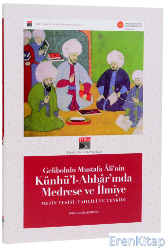 Gelibolulu Mustafa Âlî'nin Künhü'l-Ahbâr'ında Medrese ve İlmiye
