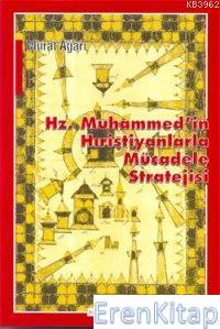 Hz. Muhammed'in Hristiyanlarla Mücadele Stratejisi