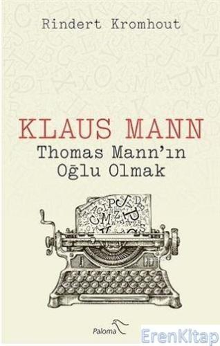 Klaus Mann - Thomas Mann'ın Oğlu Olmak