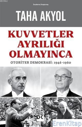 Kuvvetler Ayrılığı Olmayınca : Otoriter Demokrasi: 1946-1960