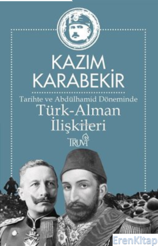 Tarihte ve Abdülhamid Döneminde Türk - Alman İlişkileri