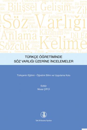 Türkçe Öğretiminde Söz Varlığı Üzerine İncelemeler, 2022