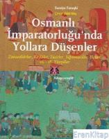 Osmanlı İmparatorluğu'nda Yollara Düşenler