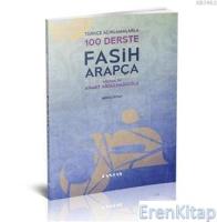 100 Derste Fasih Arapça : Türkçe Açıklamalarla