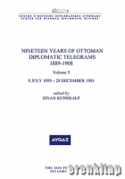 Nineteen Years of Ottoman Diplomatic Telegrams 1889-1908 Volume. 5