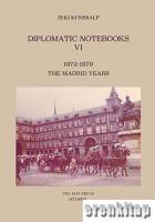 Diplomatic Notebooks VI. :  1972-1979 The Madrid Years