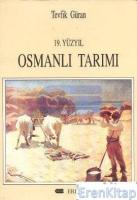 19. Yüzyıl Osmanlı Tarımı Üzerine Araştırmalar