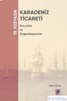 19. Yüzyılda Karadeniz : Ticareti Kurumlar ve Organizasyonlar