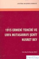 1915 Ermeni Tehciri ve Urfa Mutasarrıfı Şehit Nusret Bey
