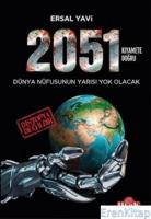 2051 Kıyamete Doğru : Dünya Nüfusunun Yarısı Yok Olacak