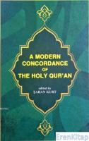 A Modern Concordance of The Holy Qur'an :  (Kur'ân-ı Kerîm Sözlerini Bulma Kılavuzu - Önsözü İngilizce)