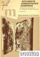 Documetnts Administratifs sumeriens - Provenant du Site de Tello et Conserves Au Musee du Louvre Memoire n ¤ 61