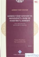 Ahmed Vasıf Efendi ve Mehasinü'l-Asar ve Haka'iku'l-Ahbar'ı 1166-1188-1752-1774