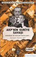 Akp'nin Suriye Savaşı :  Erdoğan'ın Yıkılan Hayalleri