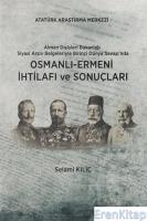 Alman Dışişleri Bakanlığı Siyasi Arşiv Belgeleriyle Birinci Dünya Savaşı'nda :  Osmanlı-Ermeni İhtilafı ve Sonuçları