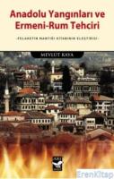 Anadolu Yangınları ve Ermeni Rum Tehciri : Felaketin Mantığı Kitabının Eleştirisi