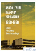 Anadolu'nun İmarında Yarışmalar - 1930 - 1990