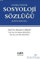 Ansiklopedik Sosyoloji Sözlüğü :  Kavramlar