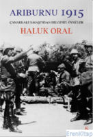Arıburnı 1915 : Çanakkale Savaşı'ndan Belgesel Öyküler
