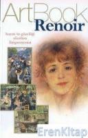 Art Book Renoir| Hayatı ve Güzelliği Yücelten Empresyonist