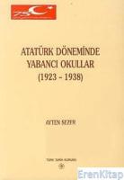Atatürk Döneminde Yabancı Okullar ( 1923 - 1938 )