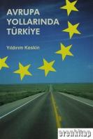 Avrupa Yollarında Türkiye : Edebiyatla Karışık Diplomasi Anıları (1965 - 2000)