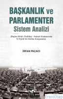 Başkanlıkve Parlamenter Sistem Analizi : (Rejim Kilidi: Politika-Hukuk Kıskacında 12 Eylül'ün Darbe Anayasası)