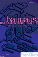 Bauhaus :  Modernleşmenin Tasarımı