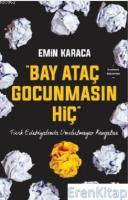 Bay Ataç Gocunmasın Hiç : Türk Edebiyatında Unutulmayan Kavgalar