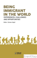 Being Immigrant in the World Experiences, Challenges and Opportunities