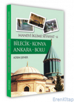 Bilecik - Konya Ankara - Bolu / Manevi İklime Seyahat -6