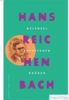 Bilimsel Felsefenin Doğuşu Hans Reichenbach