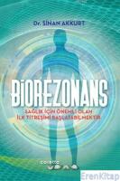 Biorezonans : Sağlık İçin Önemli Olan İlk Titreşimi Başlatabilmektir