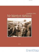 Bir Hürriyet Türküsü :  Çanakkale 1915