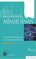 Bir Yönetim Modeli: Mimar Sinan : İnsan Kaynakları ve Proje Yönetimi