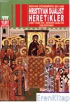 Bizans Döneminde (650-1405) Hristiyan Düalist Heretikler