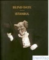 Blind Date Istanbul : İstanbul'da Habersiz Buluşma