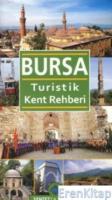 Bursa : Turistik Kent Rehberi