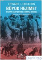 Büyük Hezimet : Balkan Harplerinde Osmanlı Ordusu
