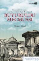Buyuruldu Mecmuası Osmanlı Bürokrasi Ve İstanbul Tarihine Dair Bir Kaynak