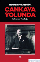 Çankaya Yolunda : Hatıralarla Atatürk