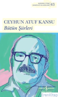 Ceyhun Atuf Kansu - Bütün Şiirleri - Modern Türk Edebiyatı Klasikleri 43