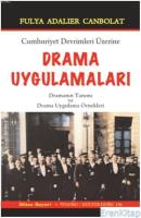 Cumhuriyet Devrimleri Üzerine Drama Uygulamaları : Dramanın Tanımı ve Drama Uygulama Örnekleri