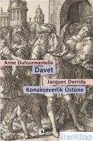 Davet - Konukseverlik Üstüne :  Dufourmantelle Derrida'yı Konukseverliğin Sorumluluğunu Almaya Davet Ediyor