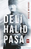 Deli Halid Paşa : Unutulan Yıllar, Unutturulan Kahraman