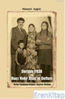 Dersim 1938 ve Hacı Hıdır Ataçın Defteri :  İlk Kez Yayımlanan Belgeler, Raporlar, Haritalar